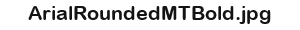 ArialRoundedMTBold